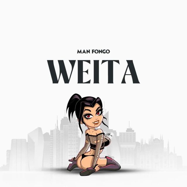 Download Audio | Man Fongo – Weita