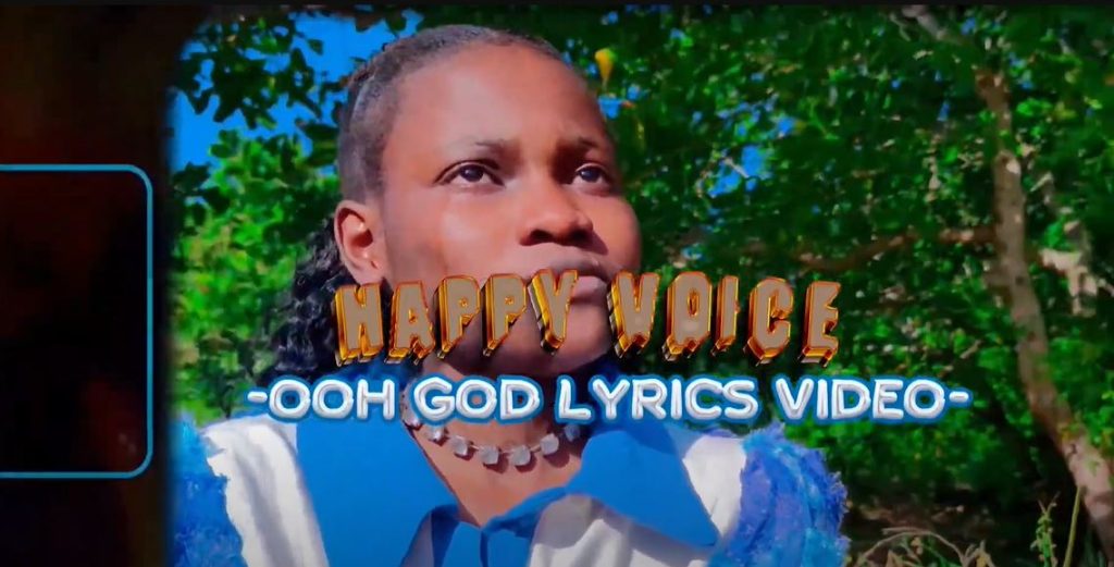 Download Video | Happy Voice – Ooh God