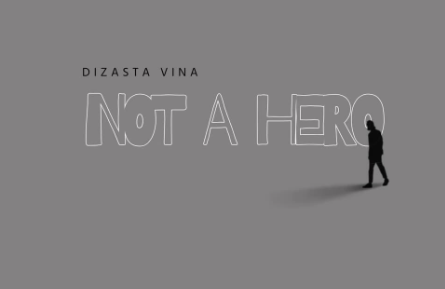 Download Audio | Dizasta Vina – Not A Hero