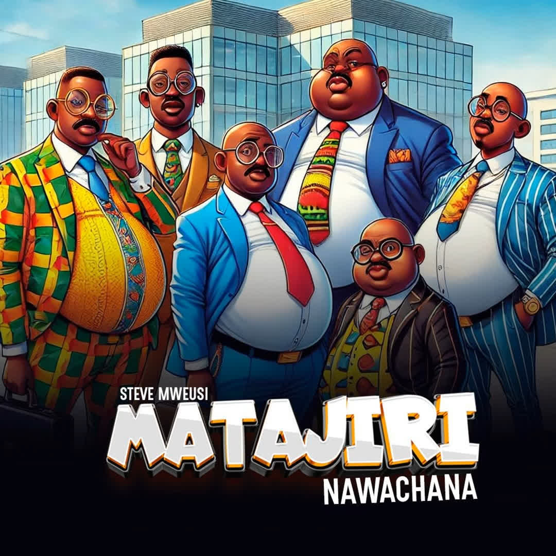 Download Audio | Steve Mweusi – Matajiri Nawachana