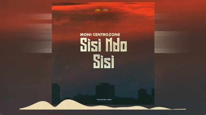 Download Audio | Moni Centrozone (Malume) – Sisi Ndo Sisi
