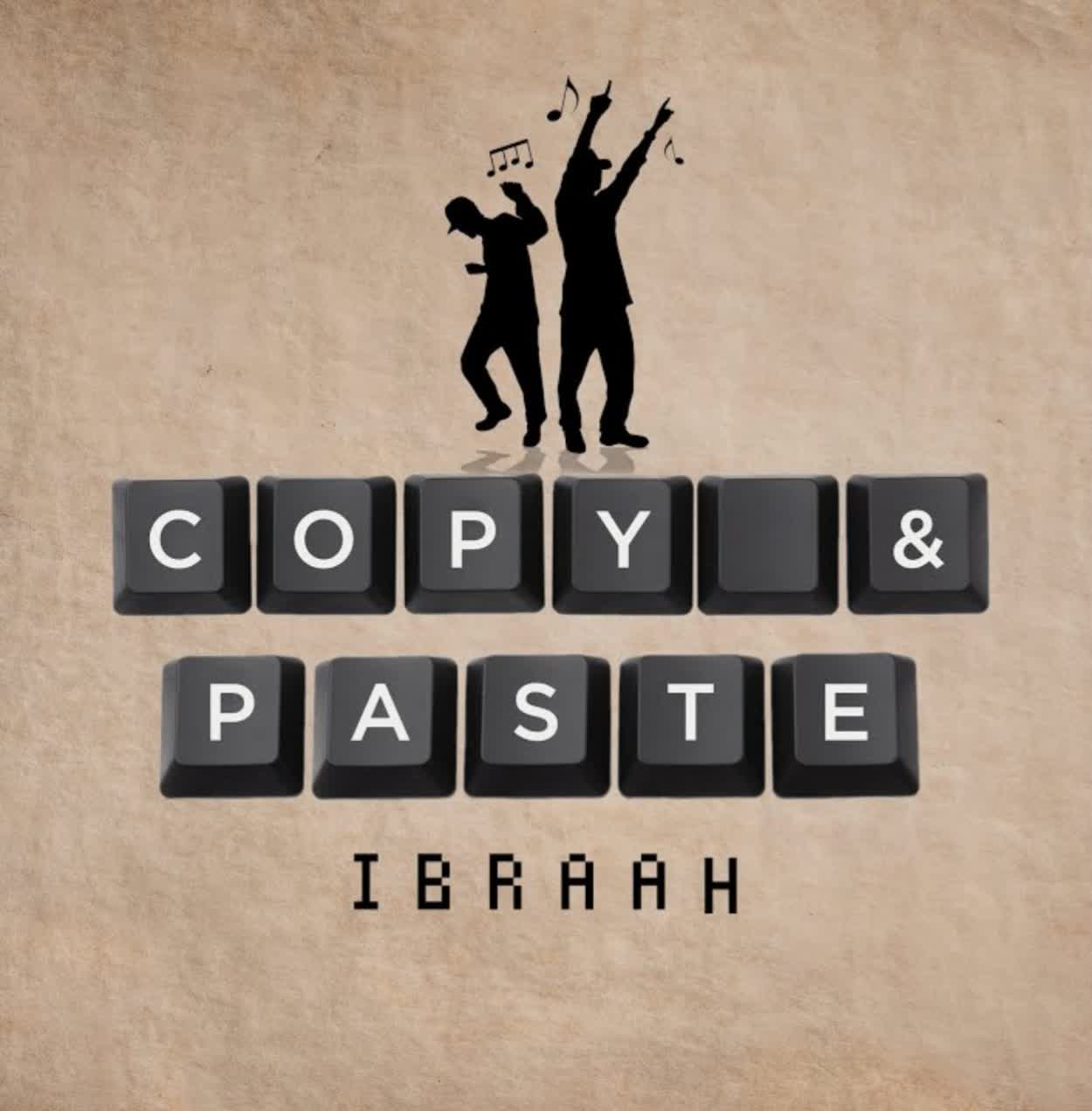Music Audio : Ibraah – Copy & Paste | Download