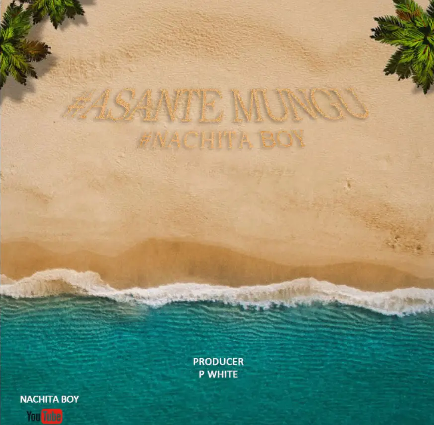 Music Audio : Nachita boy – Asante mungu | Download