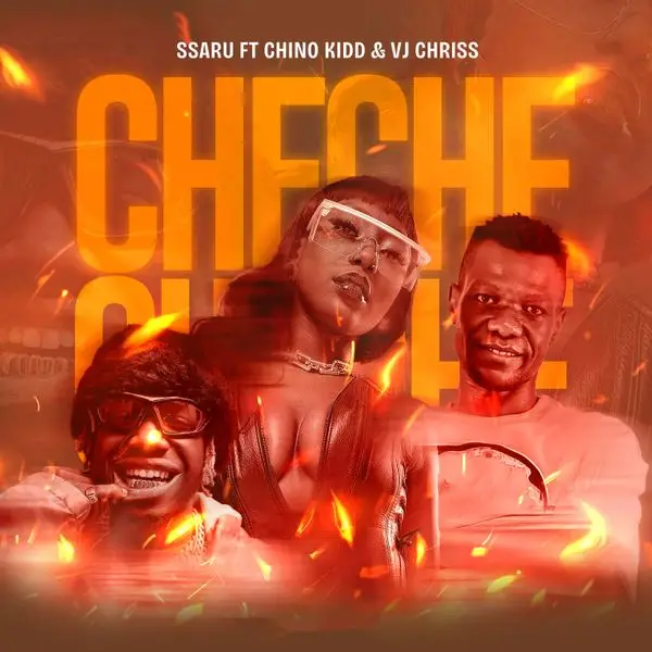 Music Audio : Ssaru Ft Chino Kidd & VJ Chriss – Cheche | Download
