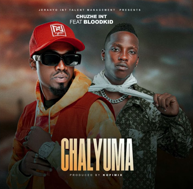 Music Audio : Chuzhe Int Ft Blood Kid – Chalyuma  | Download