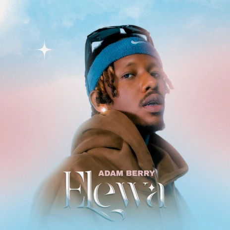Music Audio : Adam Berry – Elewa | Download