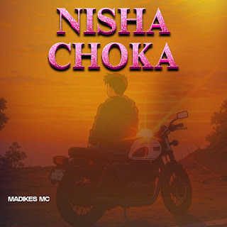 Music Audio : Madikes – Nishachoka | Download