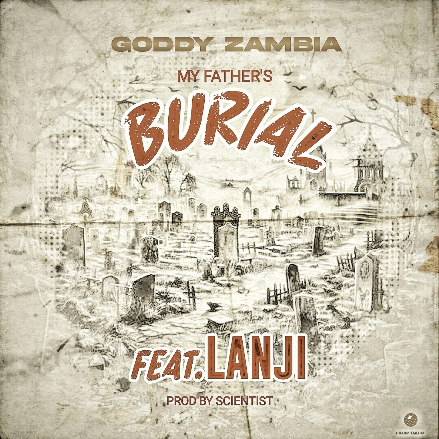 Music Audio : Goddy Zambia Ft Lanji – My Fathers Burial | Download