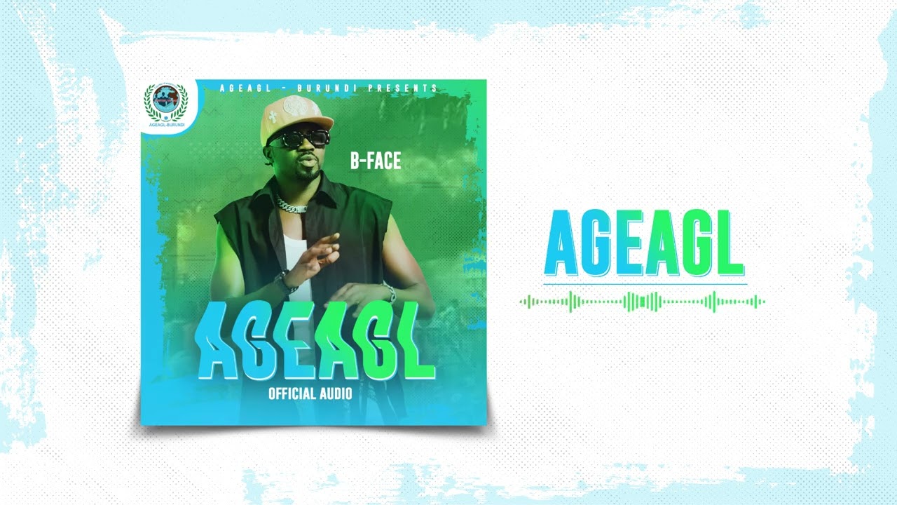 Music Audio : B Face – Ageagl Burundi | Download