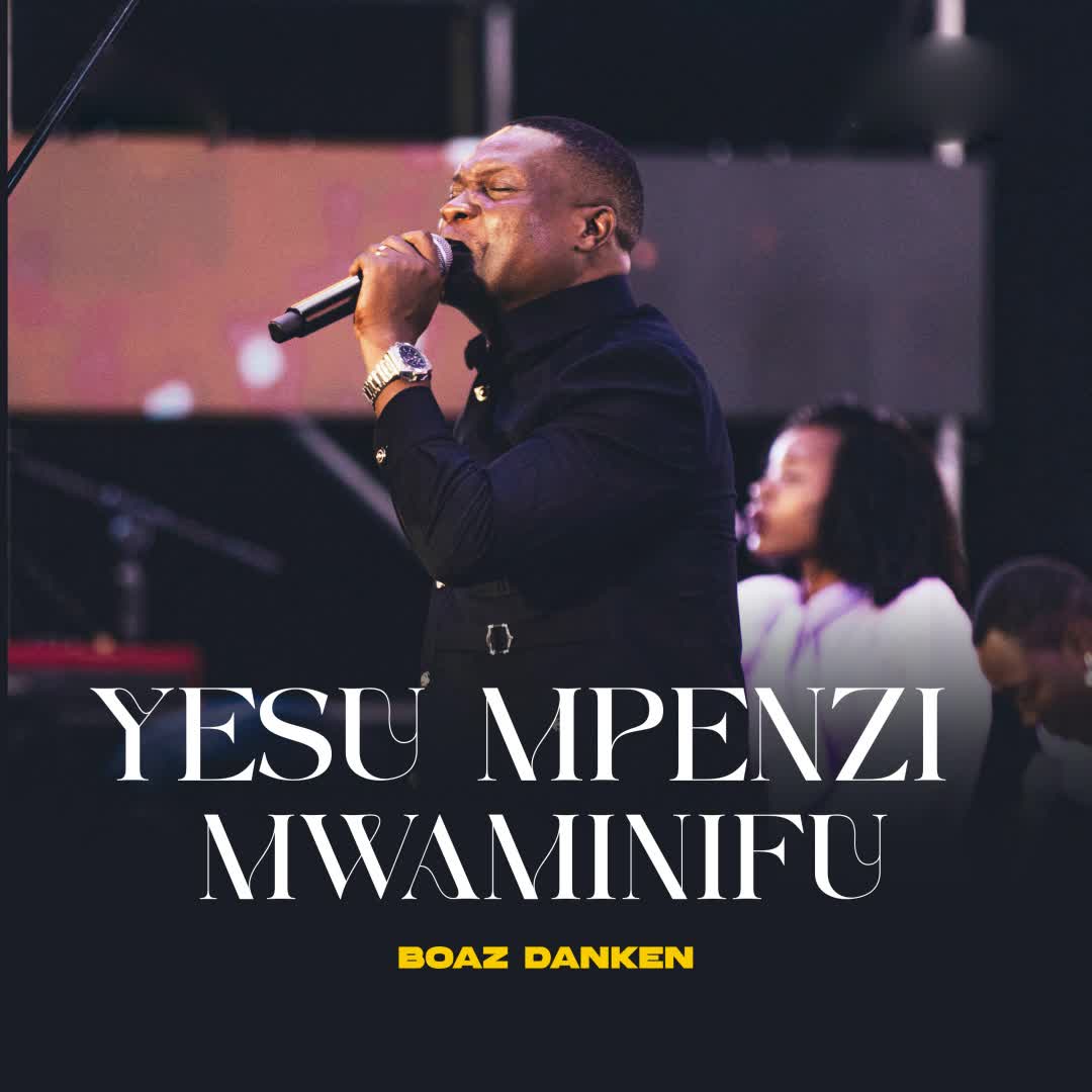 Music Audio : Boaz Danken – Yesu Mpenzi Mwaminifu | Download