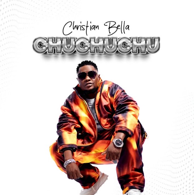 Music Audio : Christian Bella – Chuchuchu | Download