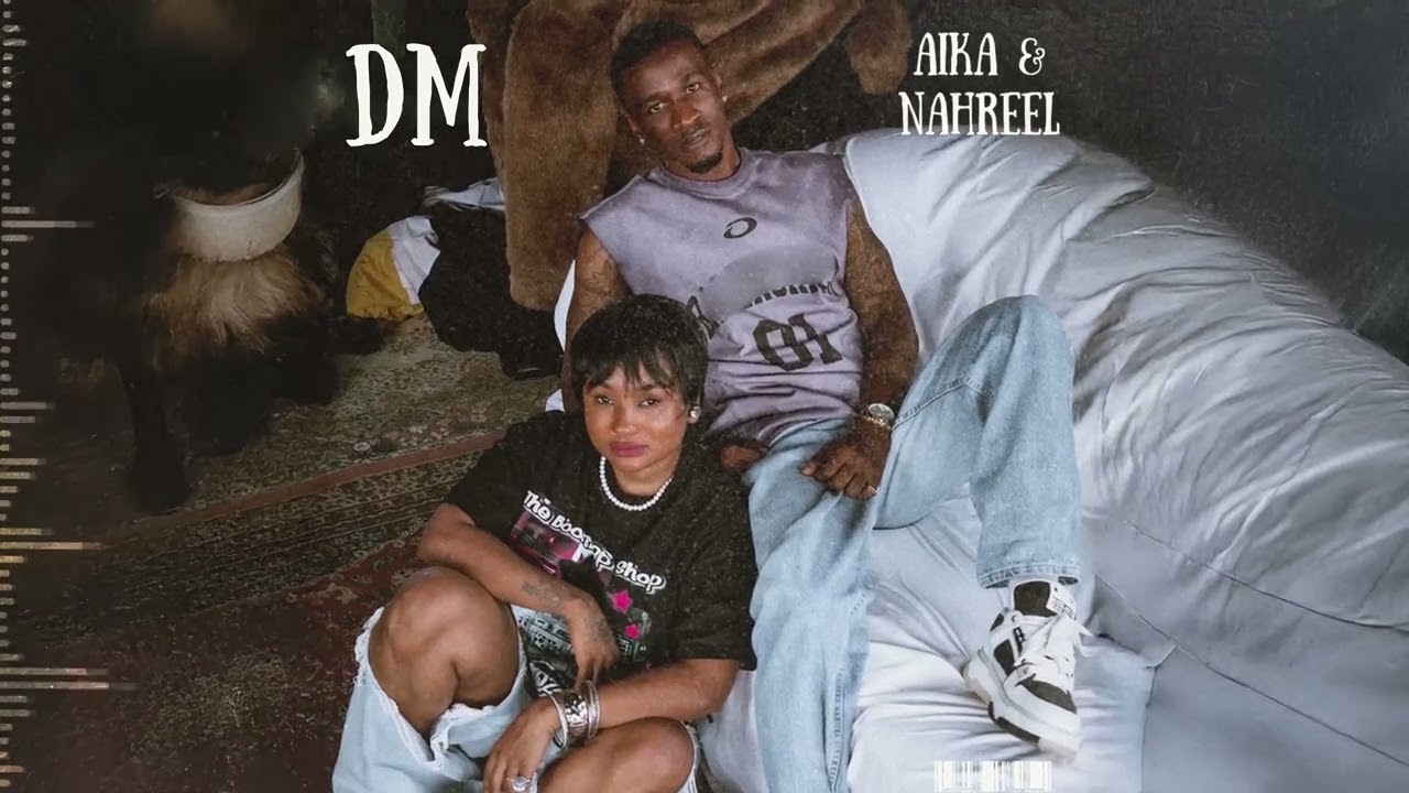 Music Audio : Aika & Nahreel (Navy Kenzo) – DM | Download