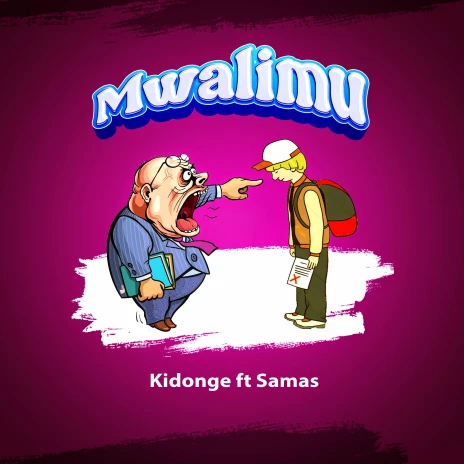 Music Audio : Kidonge ft Samas – MWALIMU | Download