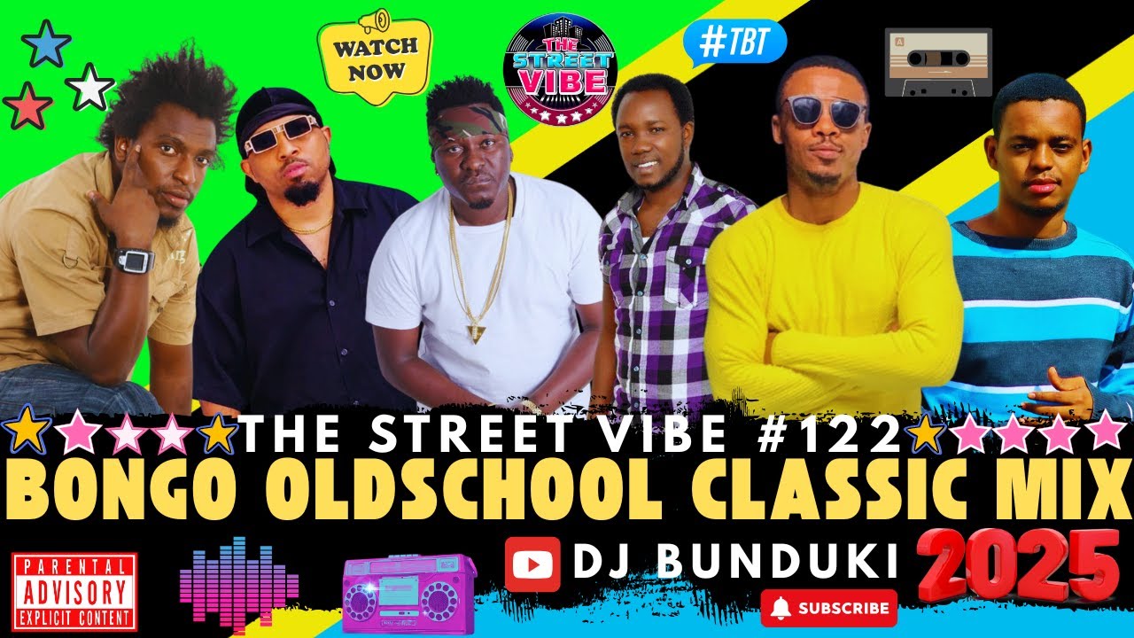 Music Audio : Dj Bunduki The Street Vibe#122 2025 Bongo Oldschool Classic Mix Ft Matonya,MB Dogg,Alikiba | Download