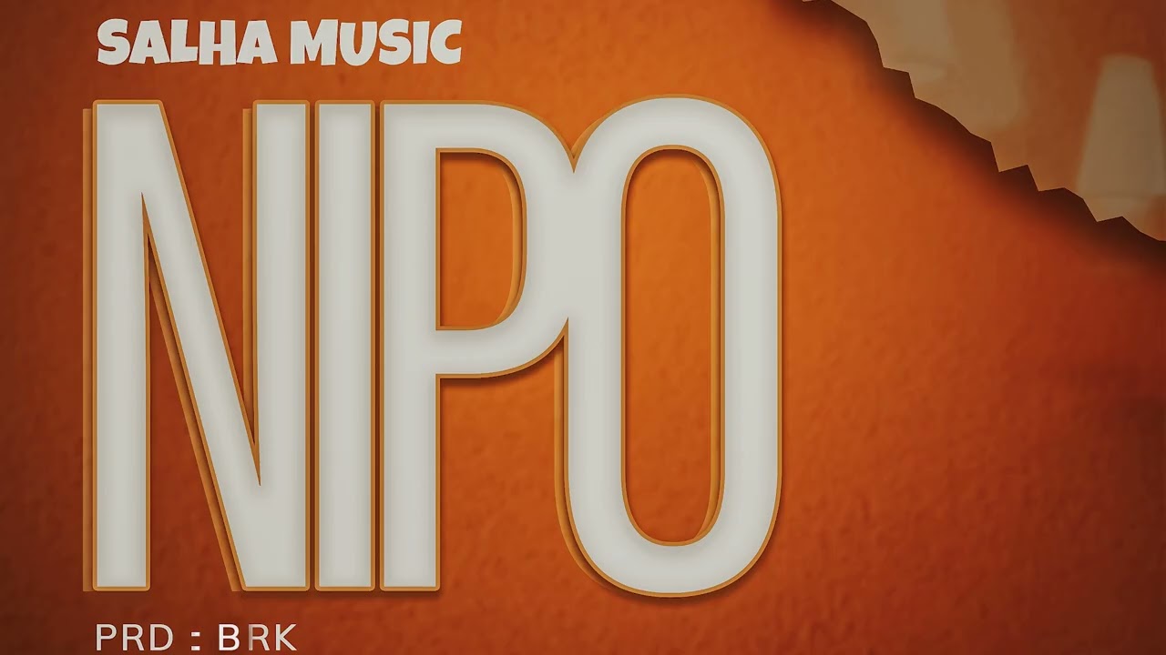 Music Audio : Salha Music – Nipo | Download