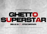 Belle 9 ft Otile Brown – Ghetto Superstar