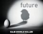Music Audio : Kaje Double Killer – Future | Download